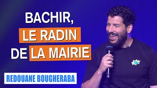 BACHIR LE RADIN DE LA MAIRIE  REDOUANE BOUGHERABA [upl. by Hut414]