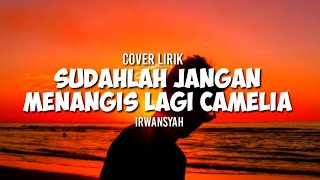 Cover lagu Sudahlah jangan menangis lagi Camelia [upl. by Ahsilam922]