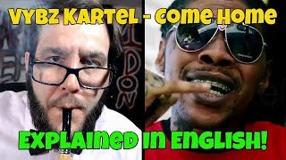 Vybz Kartel  Come Home Explained In English FREE WORLD BOSS [upl. by Noni]