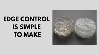 Edge Control is Simple to Make [upl. by Cynthia]