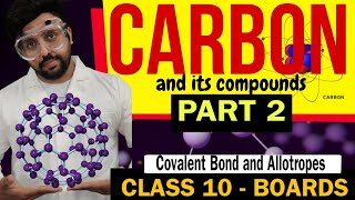 Carbon and its Compounds Class 10  Part 2  Chapter 10 NCERT Science  Allotropes and Covalent Comp [upl. by Gally]