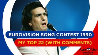 EUROVISION SONG CONTEST 1990  My Top 22 With comments [upl. by Kylen]