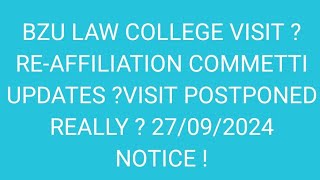 BZU LAW COLLEGE VISIT REAFFILIATION COMMETTI UPDATES VISIT POSTPONED REALLY  27092024 NOTICE [upl. by Betteanne]