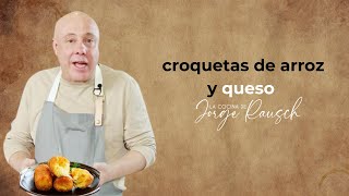 CROQUETAS CON ARROZ Y QUESO  JORGE RAUSCH [upl. by Acimak]