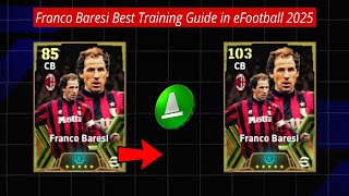 103 rated Franco Baresi Best Training Guide in eFootball 2025 F Baresi Max Level Training in Pes25 [upl. by Deny]