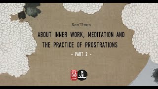 About inner work meditation and the practice of prostrations  part 2 [upl. by Ressan12]