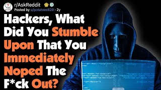 Hackers What Did You See That You Immediately Noped Out Of AskReddit [upl. by Ekalb56]