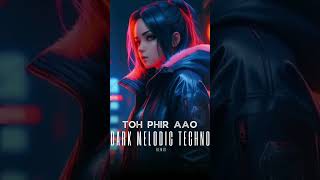 toh phir aao melodictechno bollywoodremix DarkMelody TechnoRemix DJVeeru TeraMeraRishta [upl. by Kcerred]