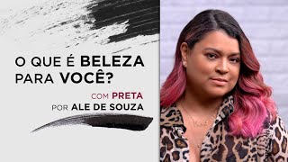 O QUE É BELEZA PARA VOCÊ com Preta I Beleza na Web [upl. by Namdor352]