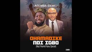 Agumba Idemili  OHAMADIKE NDI IGBO Mazi Nnamdi Kanu Special [upl. by Hahnert423]