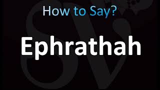 How to Pronounce Ephrathah BIBLE [upl. by Aikat612]