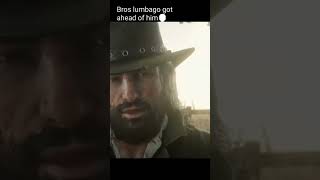 Bros lumbago got ahead of him rdr2 memes [upl. by Dion]