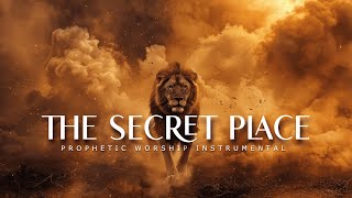 The Secret Place  Prophetic Worship Music  Intercession Prayer Instrumental [upl. by Leinad512]