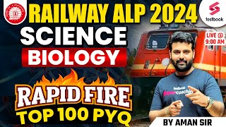 RRB ALP 2024 Science By Aman Sir  RRB ALP 2024 Science Biology Rapid Fire Top 100 PYQs [upl. by Llereg460]