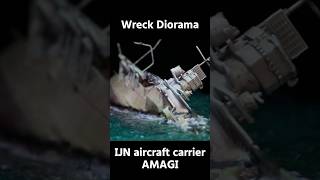 Wreck Diorama  IJN aircraft carrier AMAGI diorama shipmodel shorts [upl. by Sinoda236]