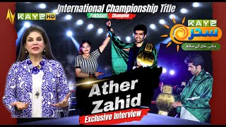 Ather Zahid Who Wins International Championship Title  Kay2 Sahar Mishi Khan 11th Oct 2024 Kay2 TV [upl. by Brine]