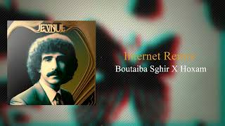 Boutaiba sghir X Hoxam  Internet Remix 🇩🇿 remix [upl. by Nalla750]