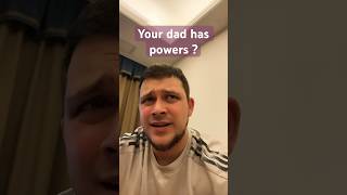 My dad has Powers shorts trending remix comedy vlog subscribe power [upl. by Gipsy]