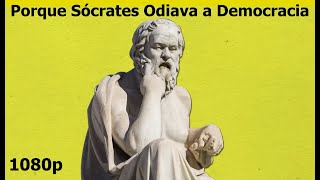 Porque Sócrates Odiava a Democracia Legendado [upl. by Atilrak]