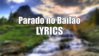 Parado no Bailão LYRICS [upl. by Lebama723]