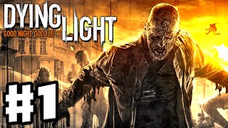 Dying Light  Gameplay Walkthrough Part 1  Good Night Good Luck PC Xbox One PS4 [upl. by Mientao]