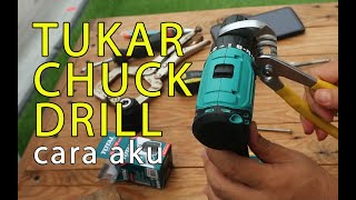 Cara tukar chuck drill sendiri Benda boleh DIY [upl. by Shorter830]