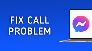 How To Fix Messenger Call Problem On PC [upl. by Archibold]