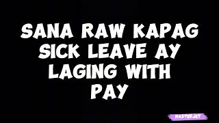 quotSANA LAGING WITH PAY KAPAG SICK LEAVEquot [upl. by Rabbi]