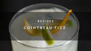 Cointreau Fizz Recipe [upl. by Gottwald]