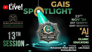 GAIS  SpotLight Session 13  Nur al Huda  Mohammed Abdul Jabbar  Ibrahim Murtuza Founder [upl. by Eserahc]