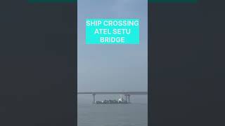 Ship crossing Atel Setu bridge [upl. by Dnalon]