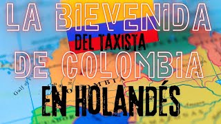 La Bienvenida del Taxista de Colombia en los Aeropuertos y Puertos Turísticos en Holandés [upl. by Taima219]