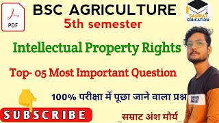 Intellectual Property Rights AG509Top05 Most Important Question Bsc Agriculture 5th Semester [upl. by Billen]