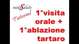 METASALUTE tutorial prima visita orale e ablazione tartaro [upl. by Lienaj94]