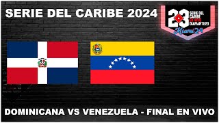 SERIE DEL CARIBE EN VIVO  GRAN FINAL República Dominicana vs Venezuela  Desde Miami 2024 Previa [upl. by Hsirrehc821]