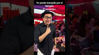 Cuando vas por el tianguis y escuchas los GRITOS de los VENDEDORES [upl. by Atilef301]