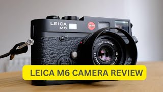 Leica M6 iconic film camera review With subtitles [upl. by Maximo]