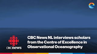 CBC News NL interviews scholars from the Centre of Excellence in Observational Oceanography [upl. by Obel]