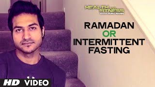 Ramadan or Intermittent Fasting  Health and Fitness Tips  Guru Mann [upl. by Ailina29]