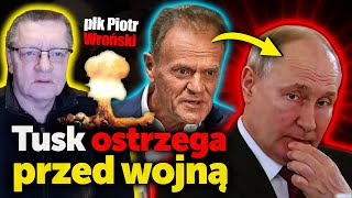 Tusk ostrzega przed wojną Płk Wroński o tym kiedy napadnie nas Rosja i kto chce wojny w Polsce [upl. by Notffilc]