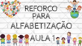 AULA 1 COMO ENSINAR A CRIANÇA A LER E ESCREVER RAPIDAMENTE REFORÇO PARA ALFABETIZAÇÃO [upl. by Novj]