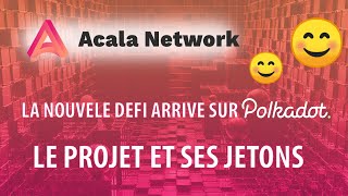 ACALA Network  La DeFi arrive sur Polkadot  Plateforme DeFi cross chain [upl. by Iat]