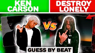 Guess KEN CARSON amp DESTROY LONELY Song By BEAT  Easy to Hard 20 songs [upl. by Ytte909]