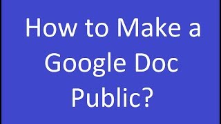 How to Make a Google Doc Public [upl. by Demmahum]