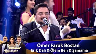 Ömer Faruk Bostan  ERİK DALI amp ÖLEM BEN amp ŞAMAMA [upl. by Lawley451]