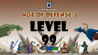 Age of Defense 3  Walkthrough Level 99 [upl. by Arnuad357]