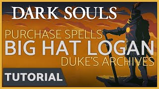 Dark Souls  How to Buy Sorcery Spells from Big Hat Logan in Dukes Archives [upl. by Sucramel]