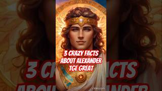 3 Crazy facts about Alexander the Great shorts history facts alexanderthegreat [upl. by Ettenauq]