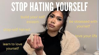 HOW TO START LOVING YOURSELF  build your self esteem amp confidence to start loving your life [upl. by Casandra]