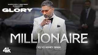 MILLIONAIRE SONG Full VideoYoYoHoneySingh  GLORY  BHUSHANKUMAR [upl. by Donnamarie682]